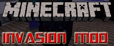 Minecraft Invasion Mod [1.5.2/1.5.1/1.4.7]